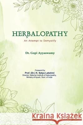 Herbalopathy - An Attempt to Demystify Gopi Ayyaswamy 9798892223737 White Falcon Publishing - książka