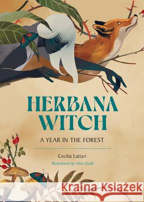 Herbana Witch: A Year in the Forest (Working with Herbs, Barks, Mushroom, Roots, and Flowers) Cecilia (Cecilia Lattari) Lattari 9781590035399 Red Wheel/Weiser - książka