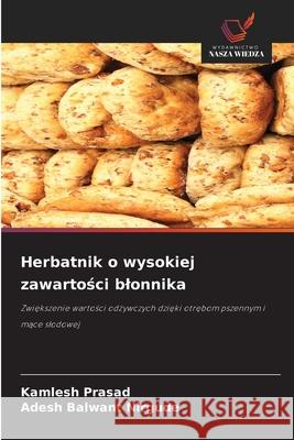 Herbatnik o wysokiej zawartosci blonnika Prasad, Kamlesh, Balwant Nirgude, Adesh 9786206823506 Wydawnictwo Nasza Wiedza - książka