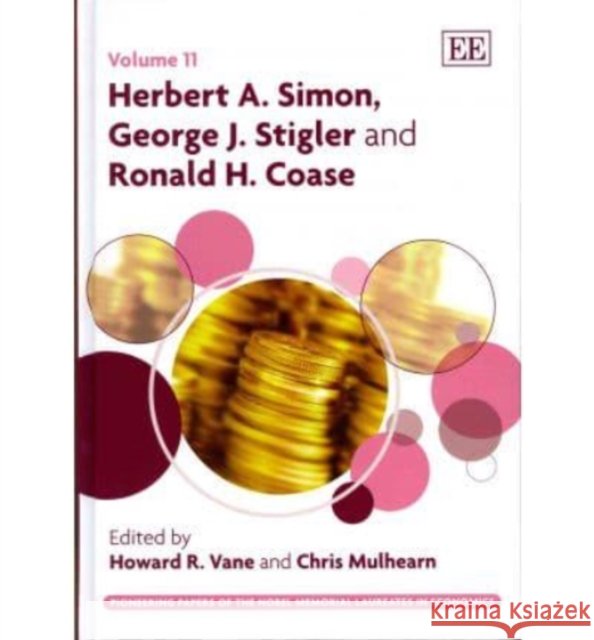 Herbert A. Simon, George J. Stigler and Ronald H. Coase (Pioneering Papers of the Nobel Memorial Laureates in Economics Series)  9781849803991  - książka