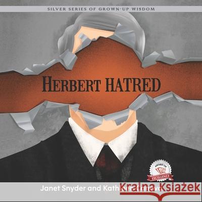 Herbert Hatred: Silver Series of Grown-Up Wisdom Janet Snyder Kathleen Canova 9781774823033 Hasmark Publishing International - książka