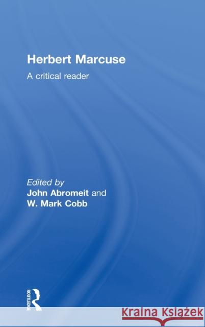 Herbert Marcuse: A Critical Reader Abromeit, John 9780415289092 Routledge - książka