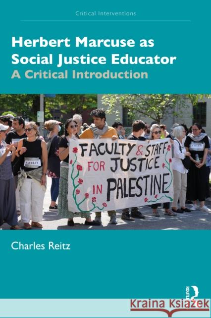 Herbert Marcuse as Social Justice Educator: A Critical Introduction Charles Reitz 9781032945934 Taylor & Francis Ltd - książka