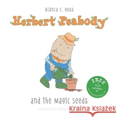 Herbert Peabody and The Magic Seeds Bianca C. Ross Tabitha Emma Bray 9780648784746 Halsbury Co - książka