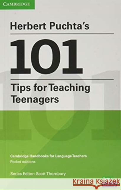 Herbert Puchta's 101 Tips for Teaching Teenagers Pocket Editions: Cambridge Handbooks for Language Teachers Pocket Editions Puchta, Herbert 9781108738750 Cambridge University Press - książka