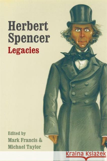 Herbert Spencer: Legacies: Legacies Francis, Mark 9781844655878 Acumen Publishing Ltd - książka