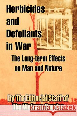 Herbicides and Defoliants in War: The Long-term Effects on Man and Nature The Editorial 9781410209498 University Press of the Pacific - książka