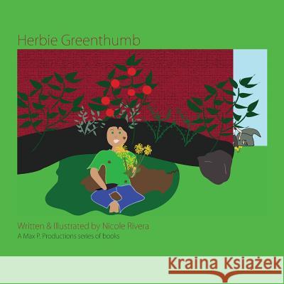 Herbie Greenthumb Nicole Rivera 9780615985626 Max P. Productions - książka