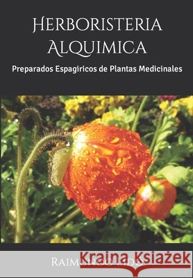 Herboristeria Alquimica: Preparados Espagiricos de Plantas Medicinales Lidò, Raimundo 9798735242529 Independently published - książka
