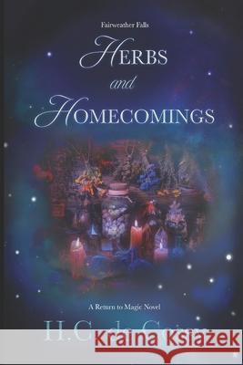 Herbs and Homecomings: Fairweather Falls Book 1 H C de Cossy 9781737963219 Spiritthroughout Publishing and Artistry - książka