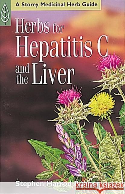 Herbs for Hepatitis C and the Liver Stephen Harrod Buhner 9781580172554 Storey Books - książka