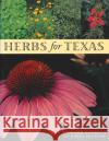 Herbs for Texas Howard Garrett Odena Brannam 9780292728301 University of Texas Press