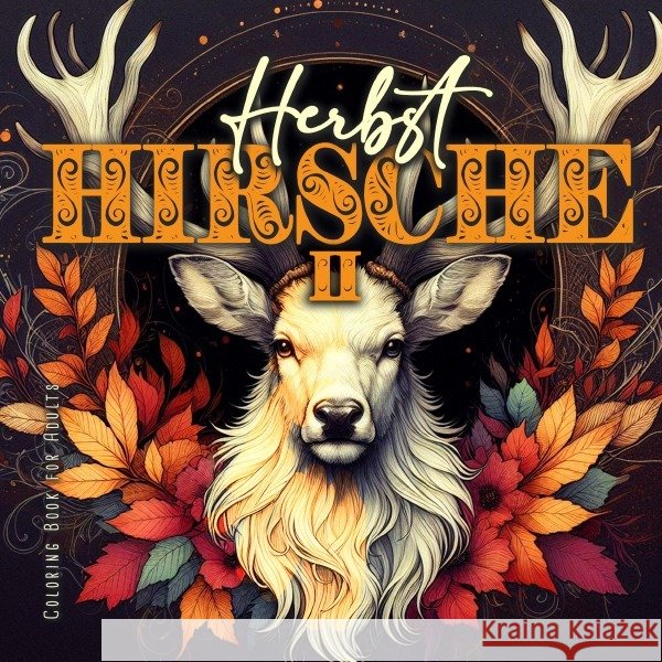 Herbst Hirsche Malbuch für Erwachsene 2 Publishing, Monsoon, Grafik, Musterstück 9783759869920 epubli - książka