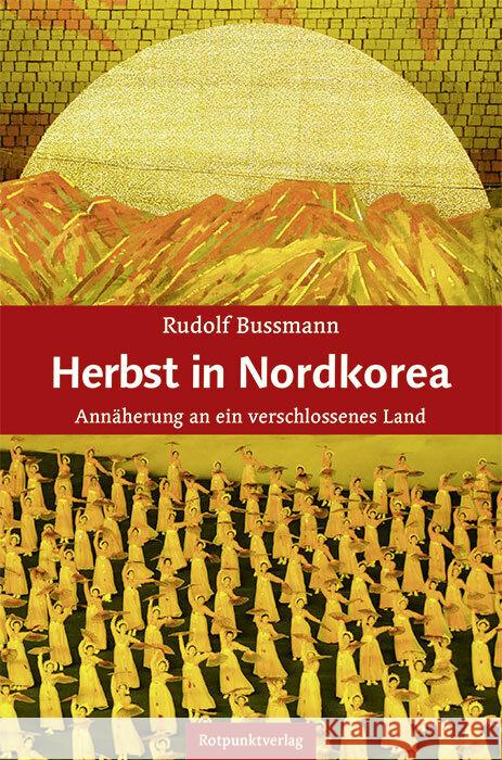 Herbst in Nordkorea Bussmann, Rudolf 9783858699091 Rotpunktverlag, Zürich - książka
