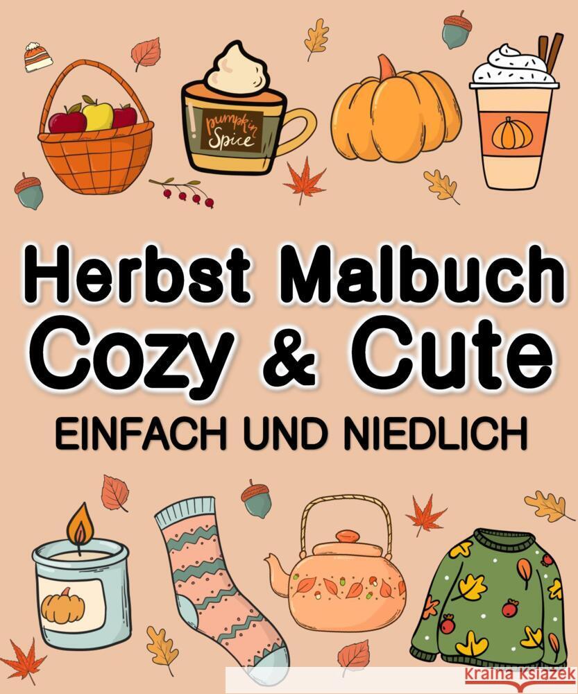 Herbst Malbuch Cozy & Cute Einfach und Niedlich für Erwachsene, Jugendliche, Kinder, Mädchen Meik, Millie 9783384367440 tredition - książka