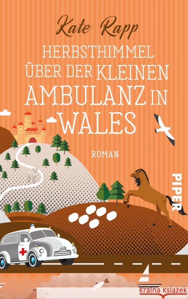 Herbsthimmel über der kleinen Ambulanz in Wales Rapp, Kate 9783492506908 Piper Gefühlvoll - książka