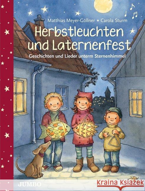 Herbstleuchten und Laternenfest, m. Audio-CD : Geschichten und Lieder unterm Sternenhimmel Meyer-Göllner, Matthias 9783833738883 Jumbo Neue Medien - książka