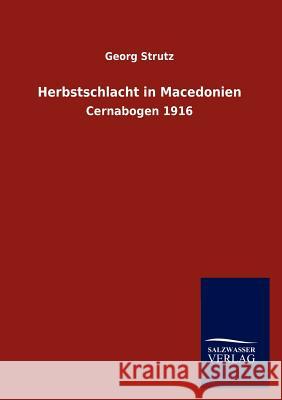 Herbstschlacht in Macedonien Georg Strutz 9783846008621 Salzwasser-Verlag Gmbh - książka