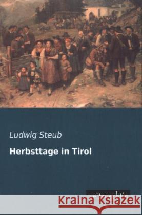 Herbsttage in Tirol Steub, Ludwig 9783956561429 weitsuechtig - książka