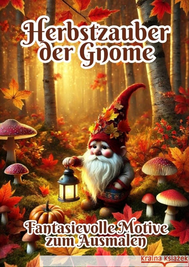 Herbstzauber der Gnome: Fantasievolle Motive zum Ausmalen Fabian Kluge 9783384328243 Tredition Gmbh - książka