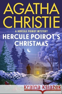Hercule Poirot's Christmas: A Hercule Poirot Mystery: The Official Authorized Edition Agatha Christie 9780063376977 William Morrow & Company - książka