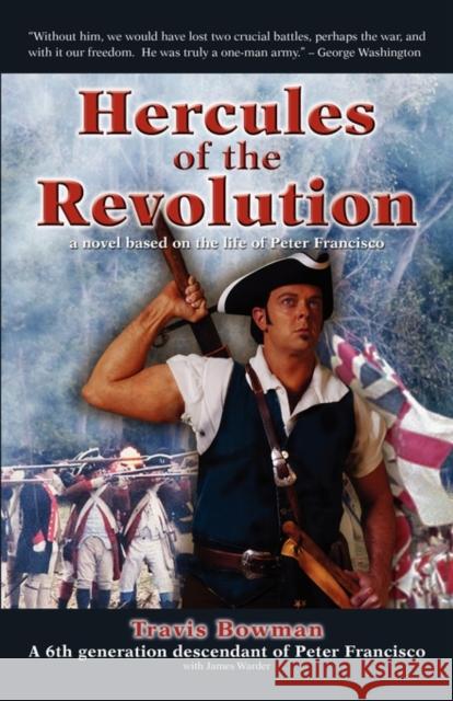 Hercules of the Revolution: A Novel Based on the Life of Peter Francisco Bowman, Travis Scott 9780615296357 Bowman Consulting - książka