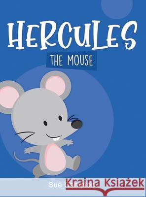 Hercules the Mouse Sue Campion 9781649572974 Dorrance Publishing Co. - książka