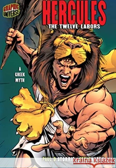 Hercules: The Twelve Labors [A Greek Myth] Storrie, Paul D. 9780822564850 Graphic Universe - książka