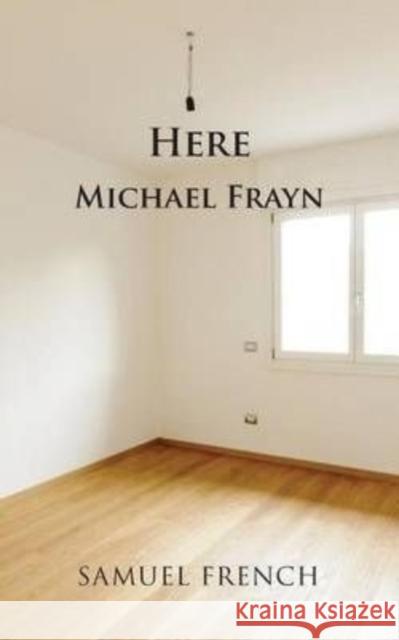 Here Michael Frayn 9780573694080 Samuel French Ltd - książka