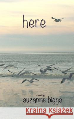 Here Suzanne Biggs 9781726421454 Createspace Independent Publishing Platform - książka