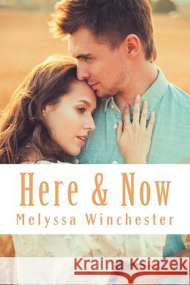 Here & Now Melyssa Winchester Joey Winchester 9781928139102 Melyssa Winchester - książka