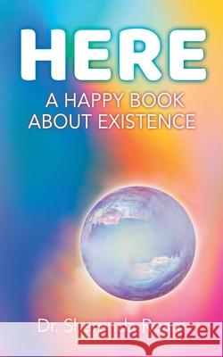 Here: A Happy Book about Existence Sharenda Roam 9780578357232 ISA Pink - książka