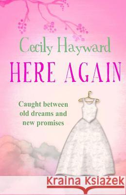 Here Again Cecily Hayward Jacqueline Abromeit 9781506168906 Createspace - książka