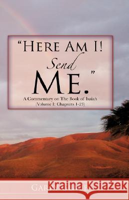 Here Am I! Send Me Garry Glaub 9781604773897 Xulon Press - książka