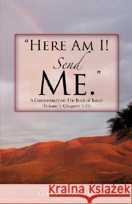 Here Am I! Send Me Garry Glaub 9781604774108 Xulon Press - książka