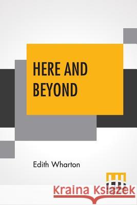 Here And Beyond Edith Wharton 9789353365646 Lector House - książka