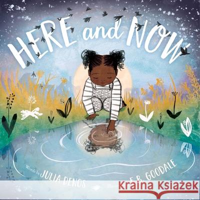 Here and Now Julia Denos E. B. Goodale 9781328465641 Houghton Mifflin - książka