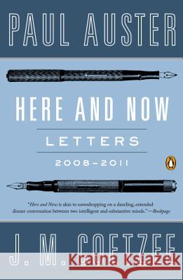 Here and Now: Letters 2008-2011 Paul Auster J. M. Coetzee 9780143124917 Penguin Books - książka