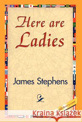 Here Are Ladies James Stephens 9781421838724 1st World Library - książka