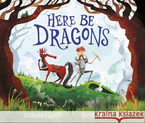 Here Be Dragons Susannah Lloyd Paddy Donnelly 9780711256606 Frances Lincoln Ltd - książka