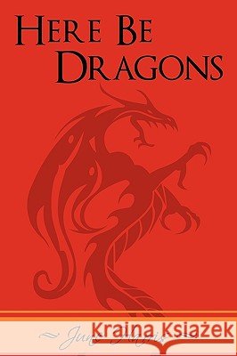 Here Be Dragons June Harris 9781440150449 iUniverse.com - książka