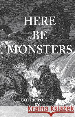 Here Be Monsters: Gothic Poetry Matt Lake 9780692498330 Questionable.Info - książka