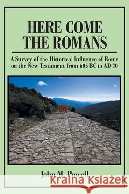 Here Come The Romans John M Powell 9781644717547 Covenant Books - książka