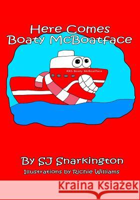 Here Comes Boaty McBoatface S. J. Snarkington Richie Williams 9781533149206 Createspace Independent Publishing Platform - książka