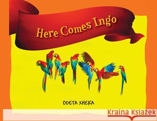 Here Comes Ingo Odeta Xheka 9781977207180 Outskirts Press - książka