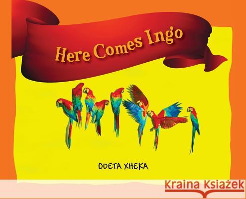 Here Comes Ingo Odeta Xheka 9781977207197 Outskirts Press - książka