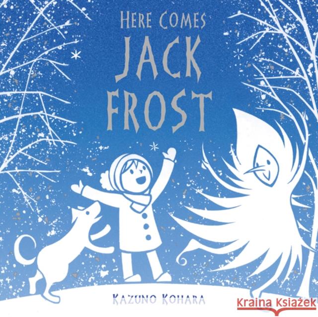 Here Comes Jack Frost Kohara, Kazuno 9780312604462 Square Fish - książka