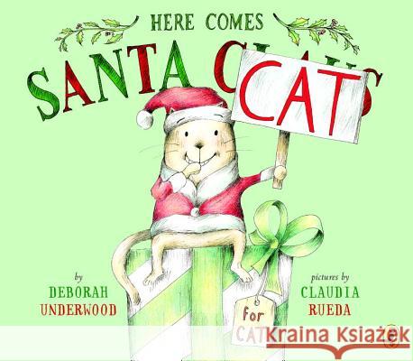 Here Comes Santa Cat Deborah Underwood Claudia Rueda 9780425287958 Puffin Books - książka