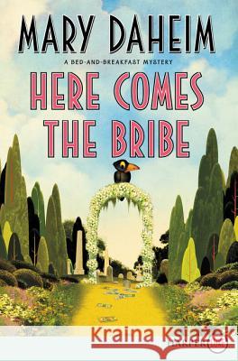 Here Comes the Bribe: A Bed-And-Breakfast Mystery Mary Daheim 9780062393043 HarperLuxe - książka