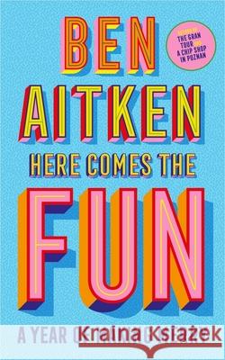 Here Comes the Fun: A Journey Into the Serious Business of Having a Laugh Ben Aitken 9781837730056 Icon Books - książka